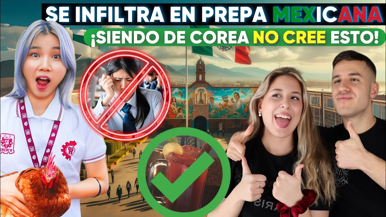 EXTRANJERA SE INFILTRA EN LA PREPA MEXICANA PARA COMPARARLA CON SU PAIS (GRAN SHOCK CULTURAL)
