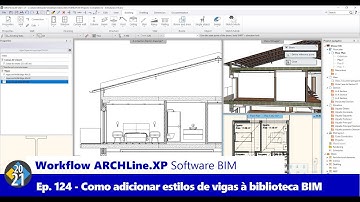 Workflow ARCHLine.XP Software BIM - Ep. 124 - Adicionar Estilos de Vigas à Biblioteca do ARCHLine.XP