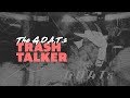The G.O.A.T.s | Best Trash Talker
