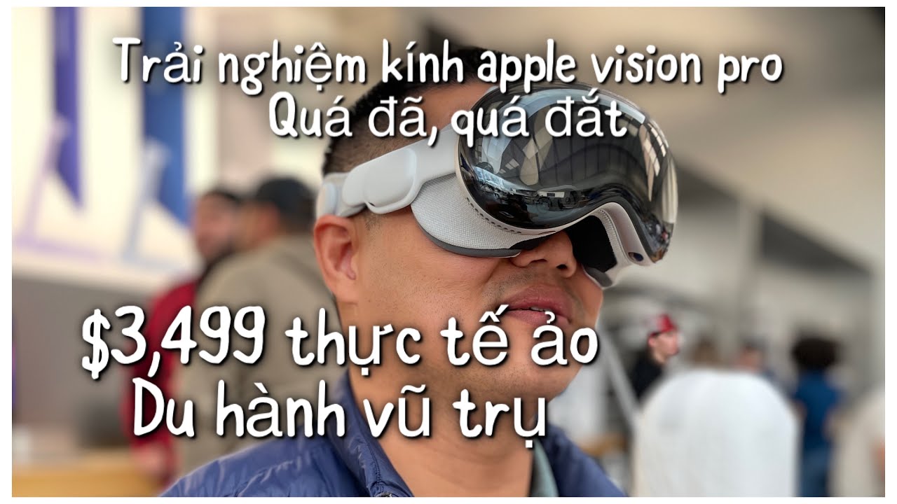 Trải Nghiệm Kính APPLE VISION PRO, Thực Tế Ảo, Quá ĐẮT $3,499 ở Cali ...