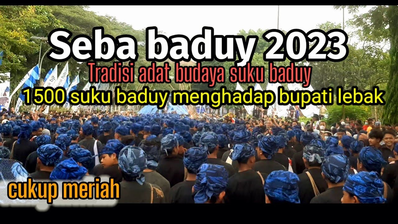 seba baduy 2023 Ritual adat budaya suku baduy lebak-banten - YouTube
