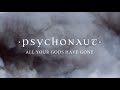 Psychonaut  all your gods have gone official