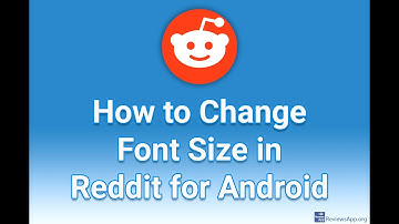 How to Change Font Size in Reddit for Android