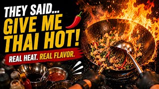 They Said “Give Me Thai Hot” 🌶️🔥 | Real Thai Kitchen POV | Wok on Fire!🔥 
