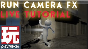 Unity Playmaker Full Tutorial for Run + Camera FX