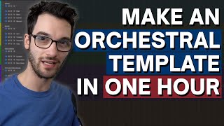 How to make an ORCHESTRAL TEMPLATE for Logic Pro X in ONE HOUR