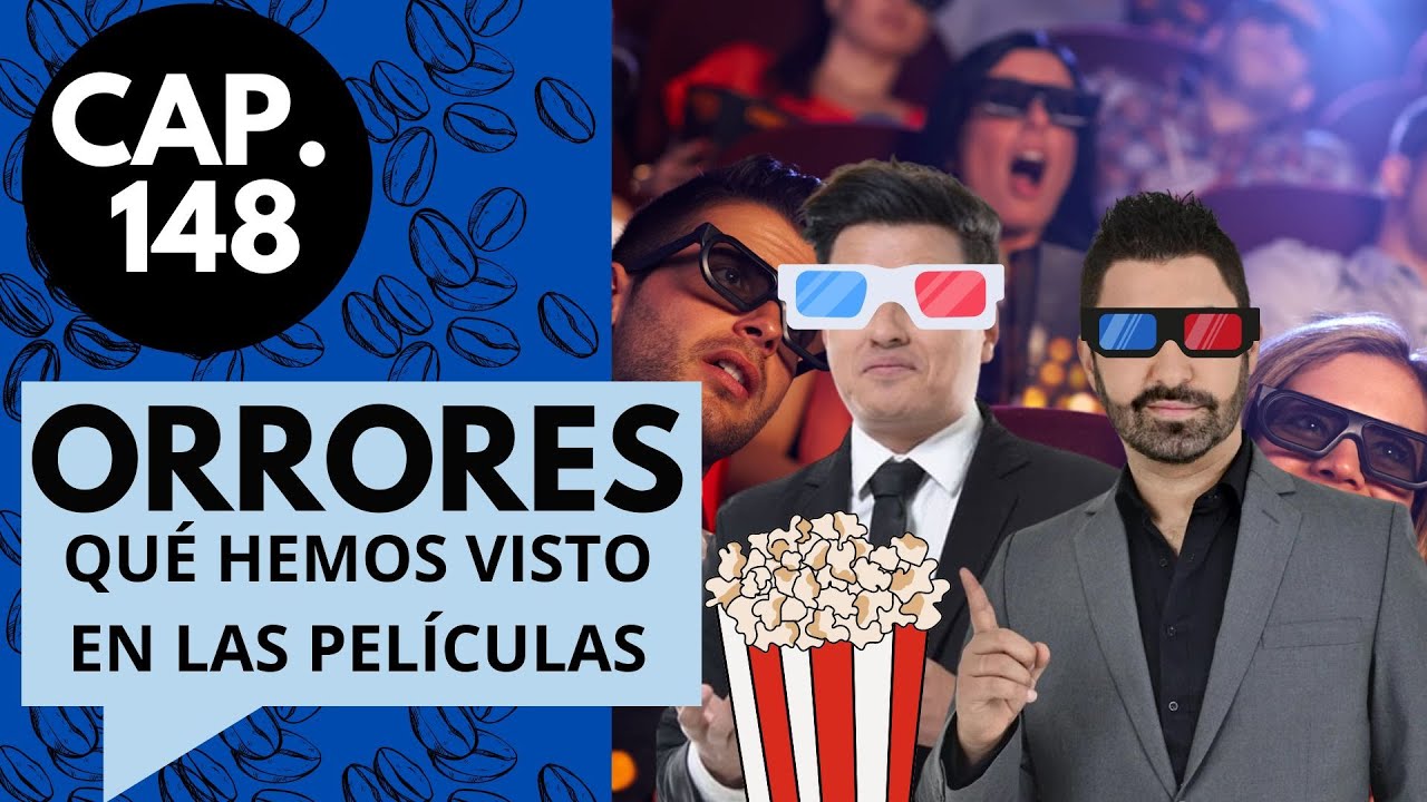 CAP 148/(6) ORRORES QUE HEMOS VISTO EN PELÍCULAS