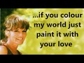 Petula clark  colour my world with lyrics