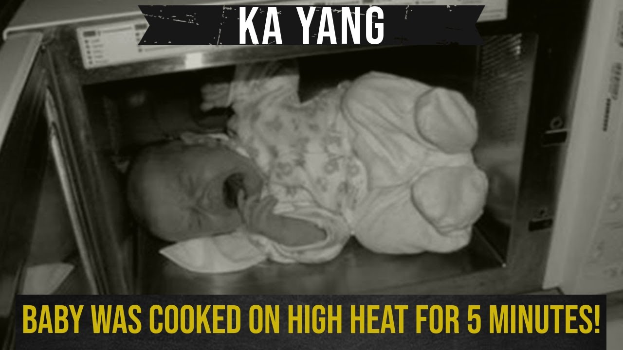 Ka Yang The mother who microwaved her baby to death! YouTube