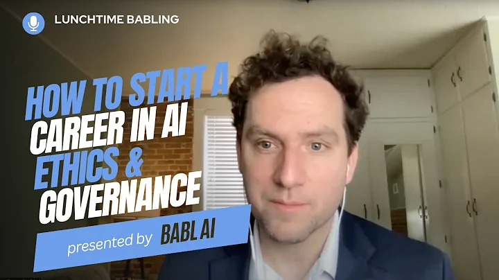 How to Start a Career in AI Ethics & Governance | Lunchtime BABLing 16