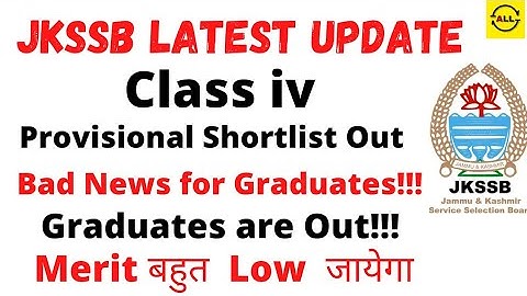 Jkssb Class iv List Out | Graduates are not eligible | Merit Very Low | 10th & 12th Good News...