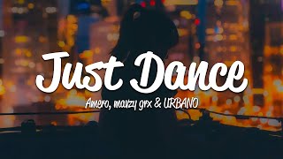 Amero, mavzy grx, URBANO - Just Dance (Lyrics)