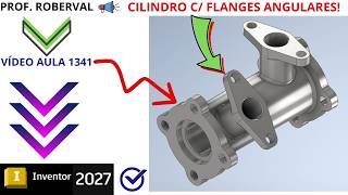 Aula 1341 - Modelamento do Cilindro com Flanges Angulares no Autodesk Inventor 2027