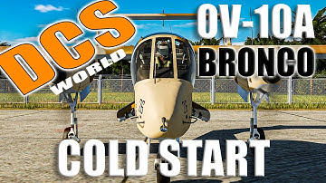 DCS - OV-10A BRONCO - COLD START - DIGITAL COMBAT SIMULATOR - 4K