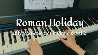 Roman Holiday - Alfred's Basic Adult Piano Level 2 (P.10 - 11) | Yamaha YDP-164