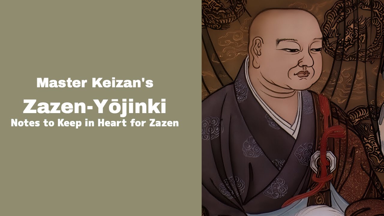 Dharma Study Series: Master Keizan´s 'Zazen Yojinki'  - part 1