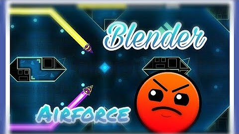 Geometry Dash - Blender by Airforce 100% [All coins] | MasterTH.