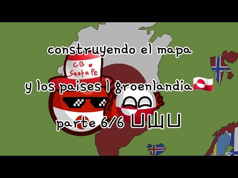 Construyendo el mapa y los paises parte 77 | groenlandia 🇬🇱 parte 6/6