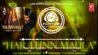 Har Funn Maula (8D Audio Song) | T-Series | Amir Khan | Elli Avram | PlayTube Originals 8D Music