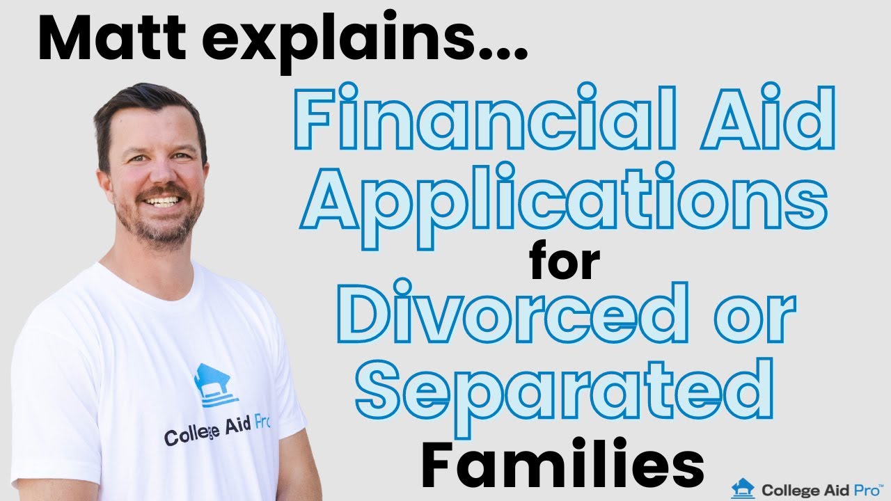 Divorced, Separated Families and College Financial Aid Applications