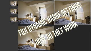 Fuji Dynamic Range settings how do they work.