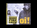 More Fire Crew - Oi!