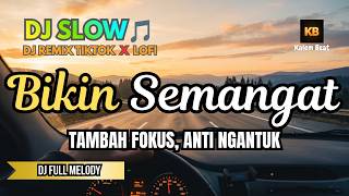 🌤️ DJ SLOW FULL MELODY | BIKIN SEMANGAT SEPANJANG HARI | Kalem Beat