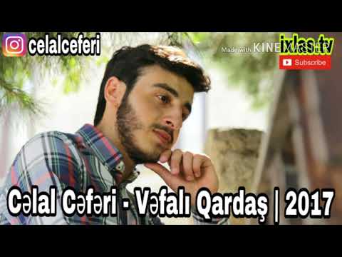 Celal Ceferi Vefalı Qardaş Yeni Mersiye 2017