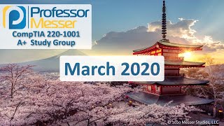 Professor Messer's 220-1001 A+ Study Group - March 2020 screenshot 3
