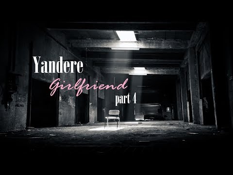 Living with a Love-Crazed Yandere Girlfriend ASMR Roleplay Part 4 -- (Female x Male)