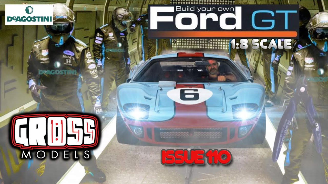 DeAgostini 1:8 scale Ford GT build. Issue 110 - YouTube