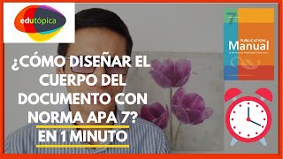 EN 1 MINUTO. Cómo hacer el CUERPO del documento con  NORMA APA SÉPTIMA EDICIÓN (7ma). #NormasAPA