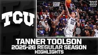 TCU's Tanner Toolson Regular Season Highlights | 2025-26 Big 12 Basketball