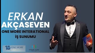 Erkan Akçaseven I One More International İş Sunumu