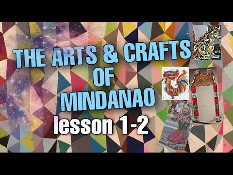 ARTS & CRAFTS OF MINDANAO LESSON 1-2 FOR GR.7 - YouTube