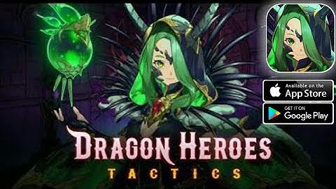 Dragon Heroes Tactics - Android/ios Gameplay