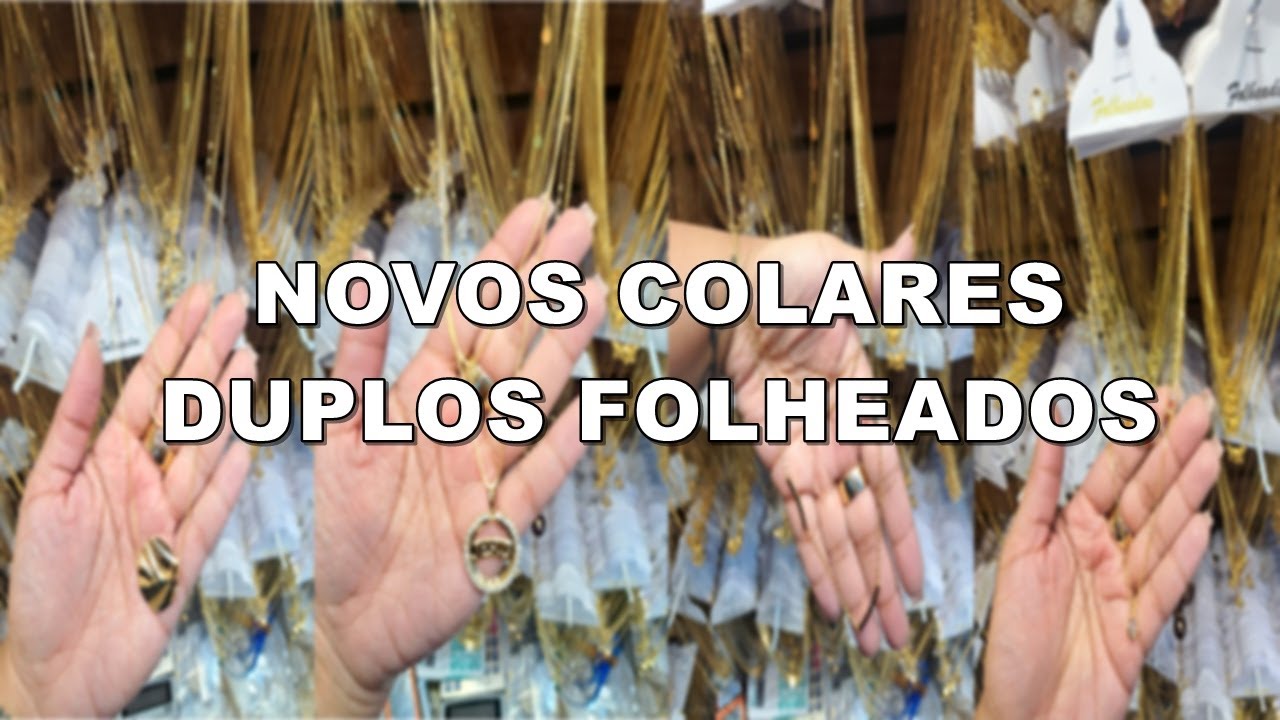 NOVOS COLARES DUPLOS FOLHEADOS NA 25 DE MARÇO