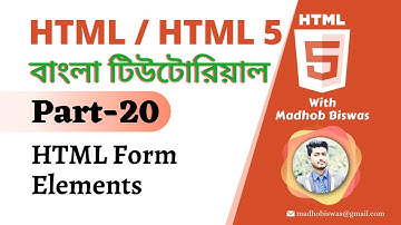 HTML / HTML5 Bangla Tutorial [#20] HTML Form Elements | Madhob Biswas