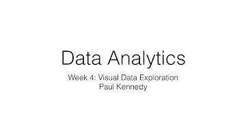 Data Analytics: Week 4 : Visual Data Exploration