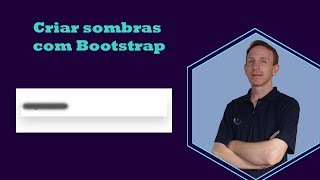 Como criar sombras shadows com Bootstrap 4