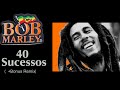 BobMarley - 40 Sucessos (  Bonus Remix)