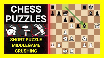 Chess Puzzles to Practice. Themes: Short puzzle, Middlegame, Crushing. Learn Chess