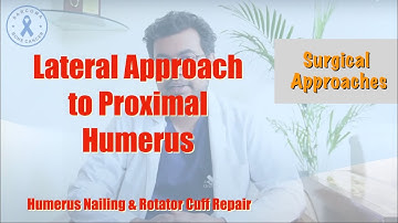 Lateral Approach to Proximal Humerus: Humerus Nailing & Rotator Cuff Repair | Dr. Deepak Garg