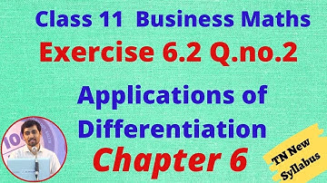 Class 11 Business Maths Applications of Differentiation Exercise 6.2 Q.no.2 Chapter 6 AlexMaths