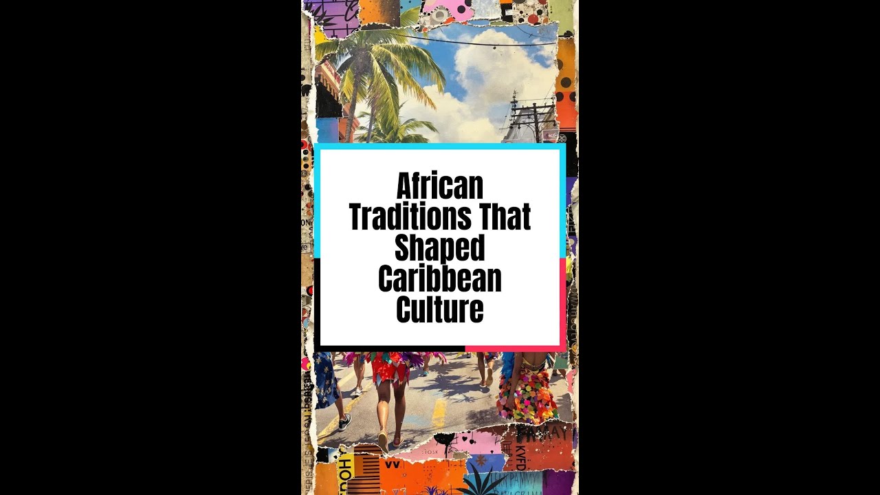 African Traditions That Shaped Caribbean Culture