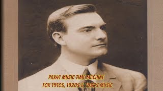 Video thumbnail of "1910s Music of George MacFarlane -That's An Irish Lullaby  @Pax41"