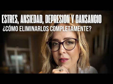 Estrés, Ansiedad, Depresión y Cansancio: ¿Cómo eliminarlos completamente? En 8 Semanas o menos