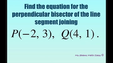 Find equation of perpendicular bisector of line segment joining P(-2, 3), Q(4, 1).