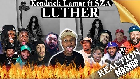 Thumbnail of Kendrick Lamar - Luther  ft SZA | Reaction Compilation