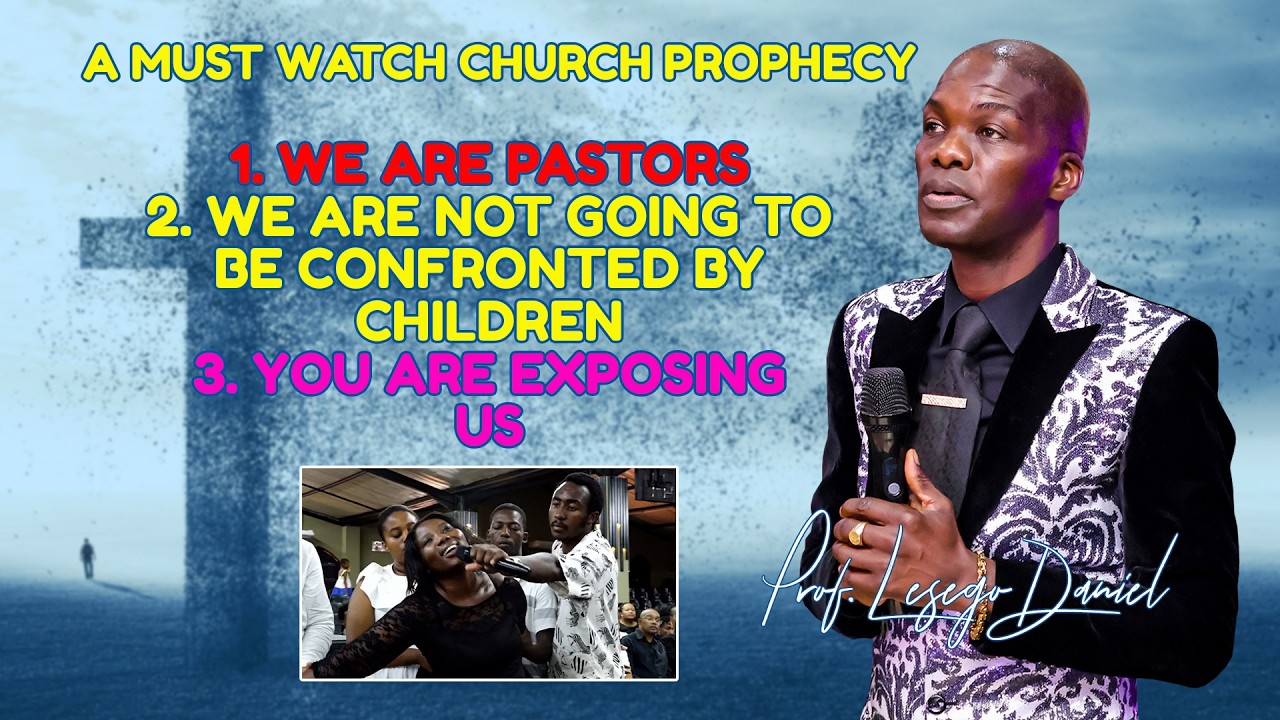Prophecy: 1 We are pastors. 2 We are not going to be confronted by children. 3 You are exposing us